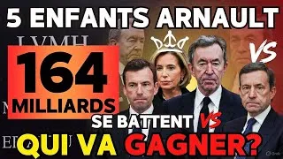 Miniature : 164 MILLIARDS : Les 5 Enfants Arnault en GUERRE ! Qui Va Gagner ?