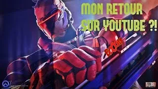Miniature : MON RETOUR ? JE REPREND SUR YOUTUBE ! OVERWATCH