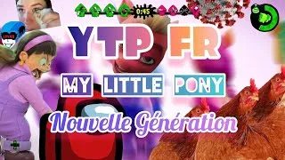 Miniature : [YTP FR] My Little Pony: Nouvelle Génération !