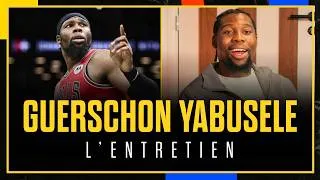 Miniature : GUERSCHON YABUSELE, L’ENTRETIEN : LE MALAISE AUX KNICKS, LE TRADE AUX BULLS, L’ÉQUIPE DE FRANCE