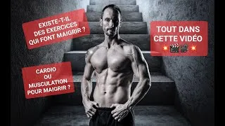 Miniature : EXISTE-T-IL DES EXERCICES QUI FONT MAIGRIR ? CARDIO OU MUSCULATION POUR PERDRE DU POIDS ?