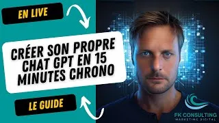 Miniature : Créer son propre Chat GPT en 15 minutes chrono | Tutoriel Complet