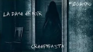 Miniature : CreepyPasta - La Dame En Noir
