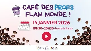 Miniature : Café des profs FLAM Monde 15 janvier 2026 - 19h30 à 20h30 (heure de Paris)