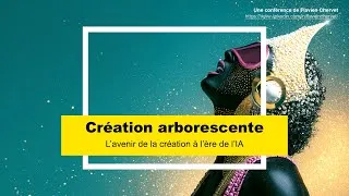 Miniature : CRÉATION ARBORESCENTE : la nouvelle grammaire de la création à l'ère de l'IA (E-AI 2025)