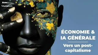 Miniature : IA GÉNÉRALE & ÉCONOMIE - VERS UN POST-CAPITALISME ?