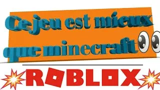 Miniature : CE JEU EST MIEUX QUE MINECRAFT ? (ROBLoX)(test jeux vidéo/#6