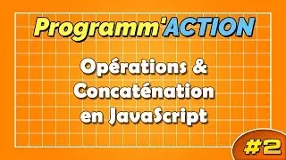 Miniature : PROGRAMM'ACTION #2 - Opérations et Concaténation en JavaScript