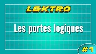Miniature : L&KTRO 1 - Les portes logiques