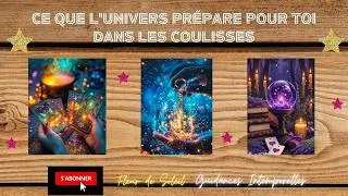 Miniature : CE QUE L'UNIVERS PREPARE POUR TOI DANS LES COULISSES !! Guidance Intemporelle à 3 choix