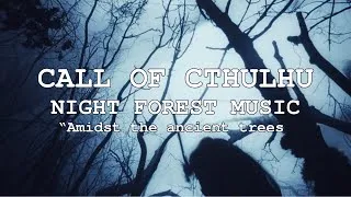 Miniature : CALL OF CTHULHU - Dark ambient music - 50min for your RP game - amidst the ancient trees