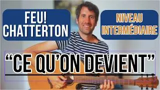 Miniature : Tuto : "Ce qu'on devient" de Feu! Chatterton (Version courte - La clé)
