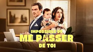 Miniature : [Épisode COMPLET] Impossible de me passer de toi