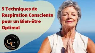 Miniature : 5 Techniques de Respiration Consciente pour un Bien-être Optimal