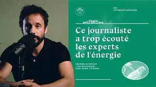 Miniature : Ce journaliste a trop écouté les experts de l'énergie