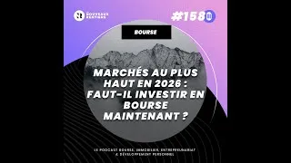 Miniature : #158 Marchés au plus haut en 2026 : faut-il investir en bourse maintenant ? (Données, études et reto