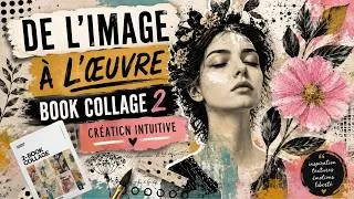 Miniature : Créer une page mixed media intuitive avec book Collage tome 2