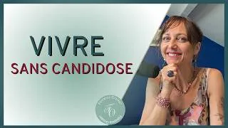 Miniature : Les pièges du Candida albicans (infection urinaire, mycose, envie de sucre…)
