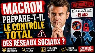 Miniature : Macron prépare-t-il le contrôle total des réseaux sociaux : INTERDIT AUX MOINS DE 15 ANS ?