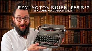 Miniature : Le secret des écrivains ? Déballage de la Remington Noiseless 7