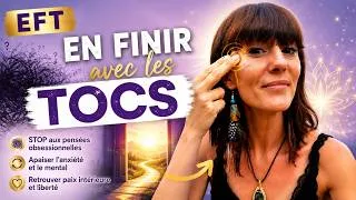 Miniature : EFT - Apaiser les TOCs et soutenir ton système nerveux - Troubles Obsessionnels Compulsifs 