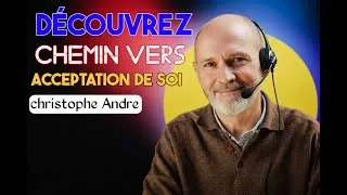 Miniature : Découvrez le chemin de l’acceptation de soi selon Christophe André