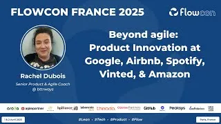 Miniature : Rachel Dubois - Beyond agile: Product Innovation at Google, Airbnb, Spotify, Vinted & Amazon