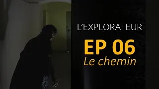 Miniature : L'EXPLORATEUR Ep 06 - Le chemin