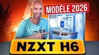 Miniature : NZXT H6 2026 (encore mieux !)