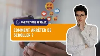 Miniature : Pourquoi et comment j'ai arrêté de scroller ? -  Une Vie sans Réseaux
