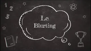 Miniature : Le Blurting en 3 minutes! : Les techniques d'étude.