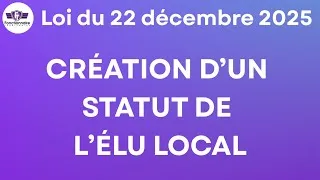 Miniature : Loi portant création d'un statut de l'élu local : ce qu'il faut savoir !
