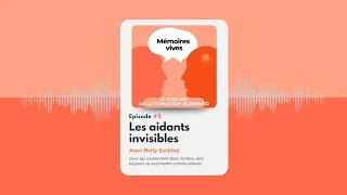 Miniature : Les aidants invisibles – Nelly Surbled | Mémoires Vives – Épisode 5