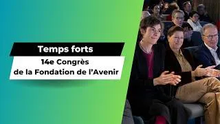 Miniature : Temps forts du 14e Congrès de la Fondation de l’Avenir