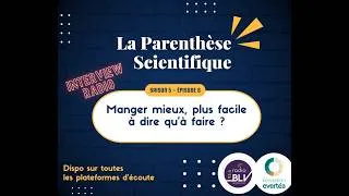Miniature : PODCAST - La Parenthèse Scientifique S5E8 - Manger mieux, plus facile à dire qu’à faire ?