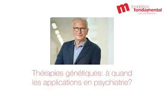 Miniature : Thérapies génétiques: à quand les applications en psychiatrie ? | Alain Fischer