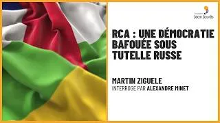 Miniature : RCA : une démocratie bafouée sous tutelle russe