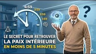 Miniature : Le secret pour retrouver la paix intérieure en moins de 5 minutes
