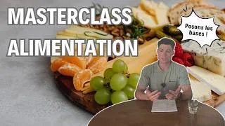 Miniature : MASTERCLASS ALIMENTATION - Posons les bases