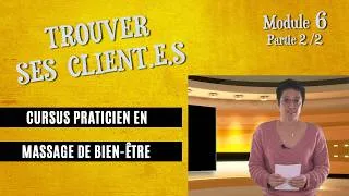 Miniature : Massage Bien-Être : Les Méthodes QUI MARCHENT pour Trouver des Clients | Module 6 - Partie 2/2