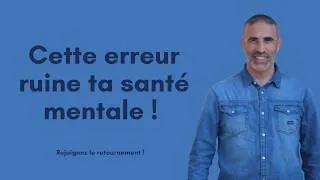 Miniature : Cette erreur ruine ta santé mentale ! 🧠☝️