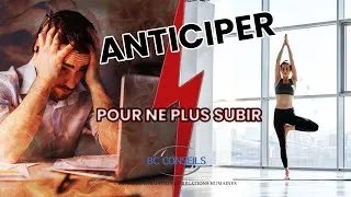 Miniature : Anticiper ou subir ? Faites le bon choix  💪👍