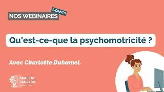 Miniature : Qu'est-ce-que la psychomotricité ? - WEBINAIRE AIDANTS