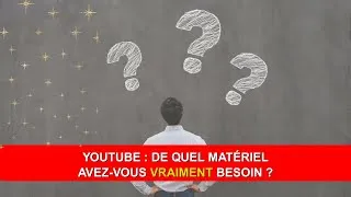 Miniature : QUEL MATÉRIEL UTILISER 🚀 POUR DÉBUTER SUR YOUTUBE ?