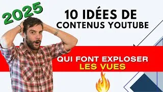 Miniature : 10 IDEES DE CONTENUS YOUTUBE QUI FONT EXPLOSER LES VUES en 2025