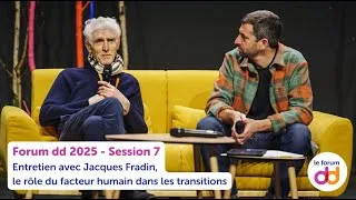 Miniature : [Forum dd 2025] Entretien avec Jacques Fradin, le rôle du facteur humain dans les transitions