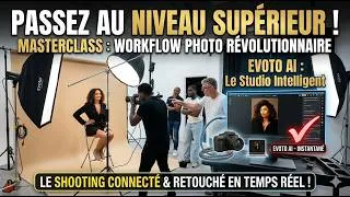 Miniature : MASTERCLASS : Le Workflow Studio Ultime en Shooting Connecté (+ Evoto AI)