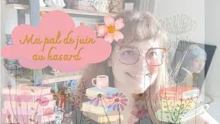 Miniature : Le hasard choisit ma pal de juin ✨🌸