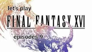 Miniature : FINAL FANTASY XVI decouverte ep.9