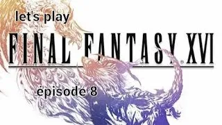 Miniature : FINAL FANTASY XVI decouverte ep.8